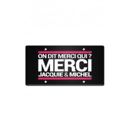 Jacquie & Michel 12950 Plaque métal on dit merci qui ?